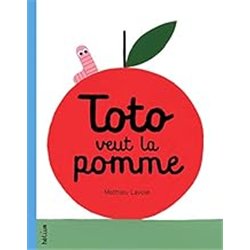TOTO VEUT LA POMME Auteur(s): LAVOIE Mathieu