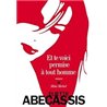 ET TE VOICI PERMISE A TOUT HOMME Auteur(s): ABECASSIS Eliette