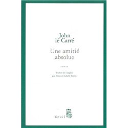 AMITIE ABSOLUE UNE Auteur(s): LE CARRE John