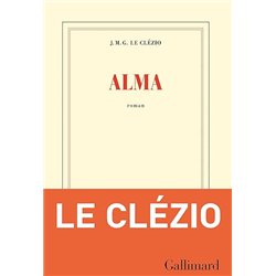 ALMA Auteur(s): LE CLEZIO J.M.G.