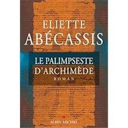 PALIMPSESTE D'ARCHIMEDE LE Auteur(s): ABECASSIS Eliette
