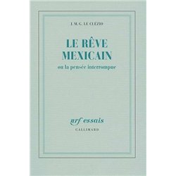 REVE MEXICAIN LE Auteur(s): LE CLEZIO J.M.G.