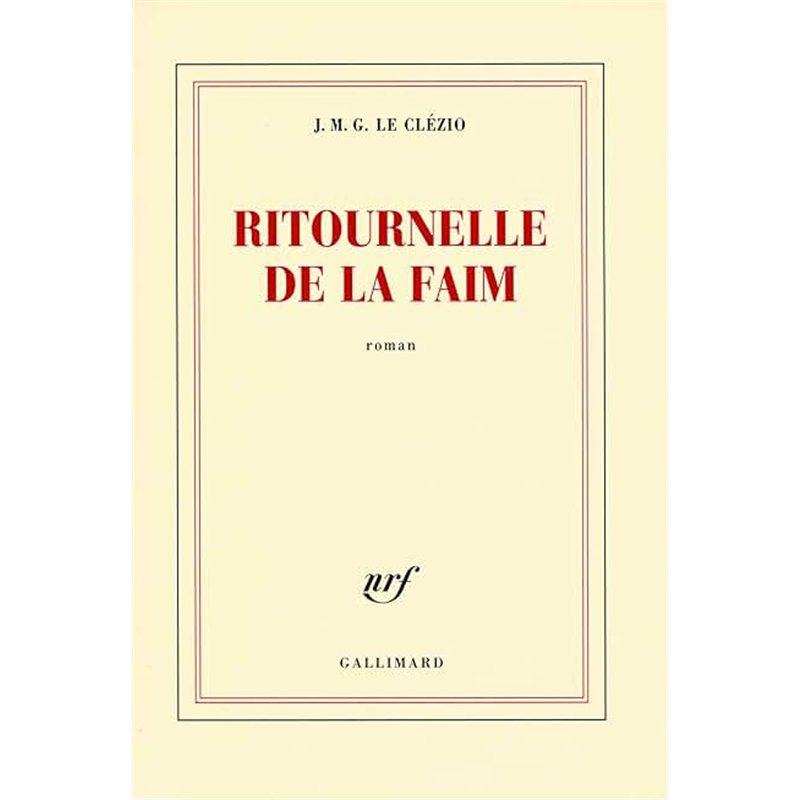 RITOURNELLE DE LA FAIM Auteur(s): LE CLEZIO J.M.G.