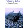 BATEAU BRUME LE Auteur(s): LE GUILLOU Philippe