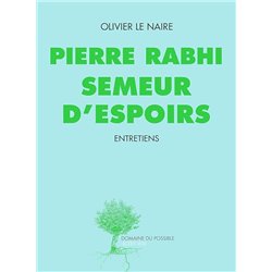 PIERRE RABHI SEMEUR D'ESPOIR Auteur(s): LE NAIRE Olivier