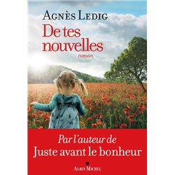 DE TES NOUVELLES Auteur(s): LEDIG Agnes