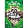 CHANCE SUR UN MILLIARD UNE Auteur(s): LEGARDINIER Gilles