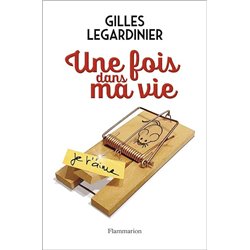 FOIS DANS MA VIE UNE Auteur(s): LEGARDINIER Gilles