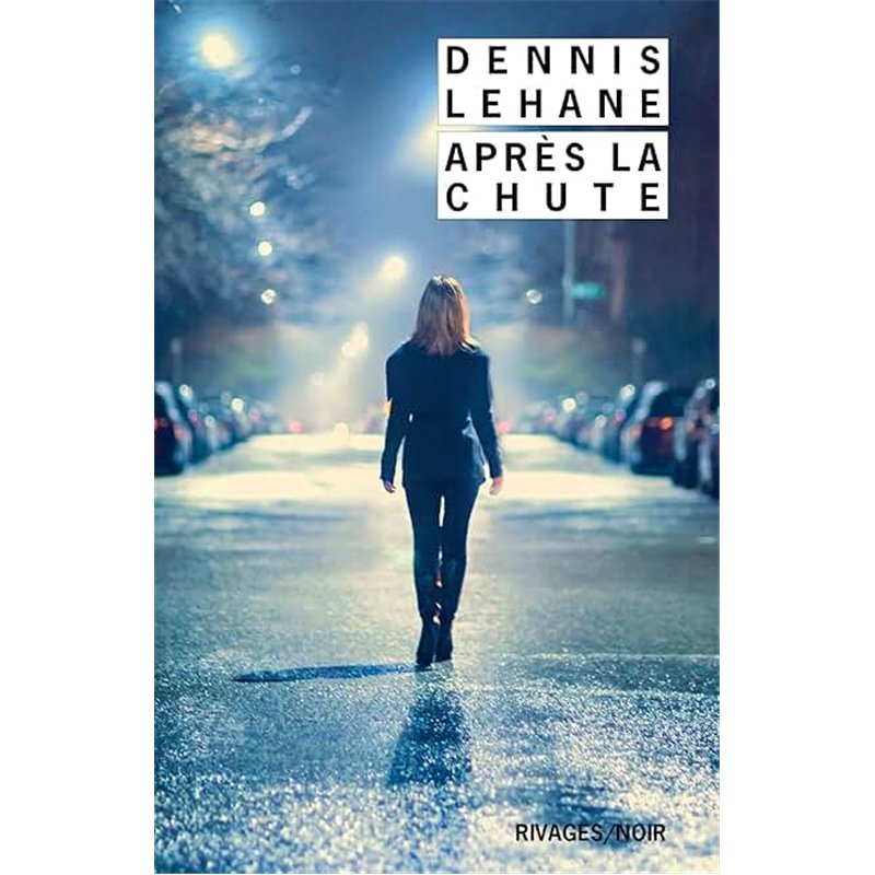 APRES LA CHUTE Auteur(s): LEHANE Denis