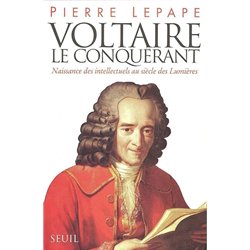 VOLTAIRE LE CONQUERANT Auteur(s): LEPAPE Pierre