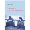 REQUIEM POUR LA JEUNE AMIE Auteur(s): LEROY Gilles