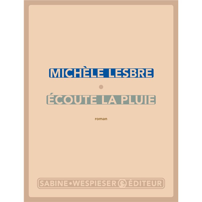 ECOUTE LA PLUIE Auteur(s): LESBRE Michele