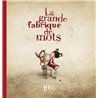GRANDE FABRIQUE DE MOTS LA Auteur(s): LESTRADE Agnes De