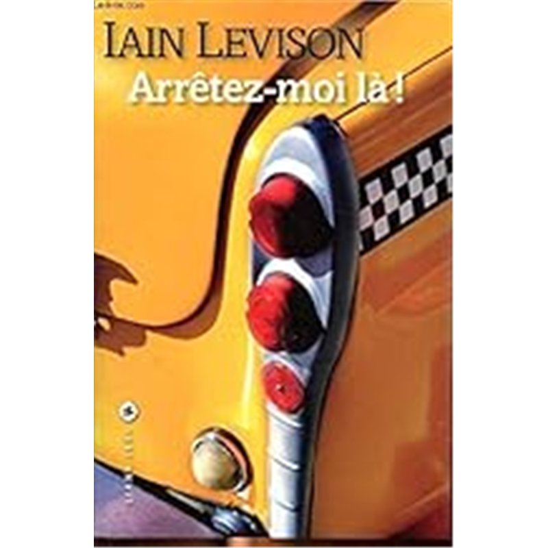 ARRETEZ-MOI LA ! Auteur(s): LEVISON Iain