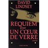 REQUIEM POUR UN COEUR DE VERRE Auteur(s): LINDSEY David