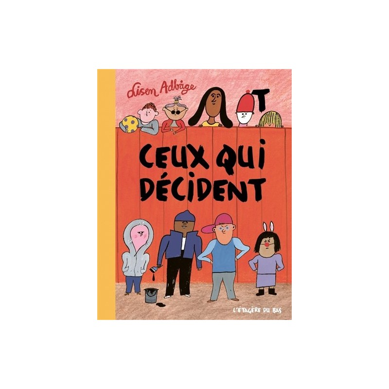 CEUX QUI DECIDENT Auteur(s): ADBAGE Lisen