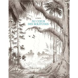AU COEUR DES SOLITUDES Auteur(s): LOMIG