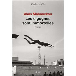 CIGOGNES SONT IMMORTELLES LES Auteur(s): MABANCKOU Alain