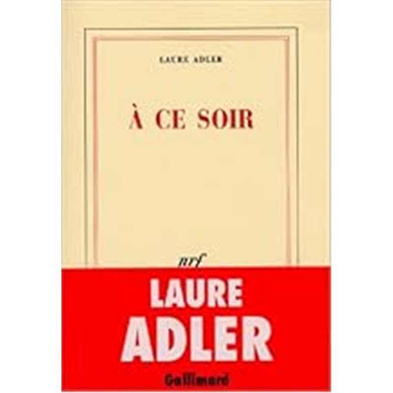 A CE SOIR Auteur(s): ADLER Laure