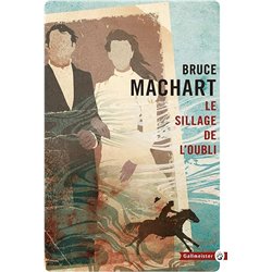 SILLAGE DE L'OUBLI LE Auteur(s): MACHART Bruce