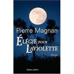 ELEGIE POUR LAVIOLETTE Auteur(s): MAGNAN Pierre