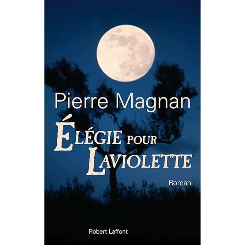 ELEGIE POUR LAVIOLETTE Auteur(s): MAGNAN Pierre