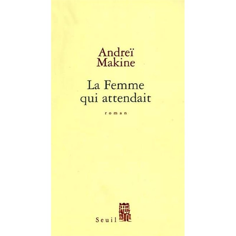 FEMME QUI ATTENDAIT LA Auteur(s): MAKINE Andrei