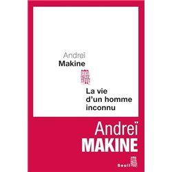 VIE D'UN HOMME INCONNU LA Auteur(s): MAKINE Andrei