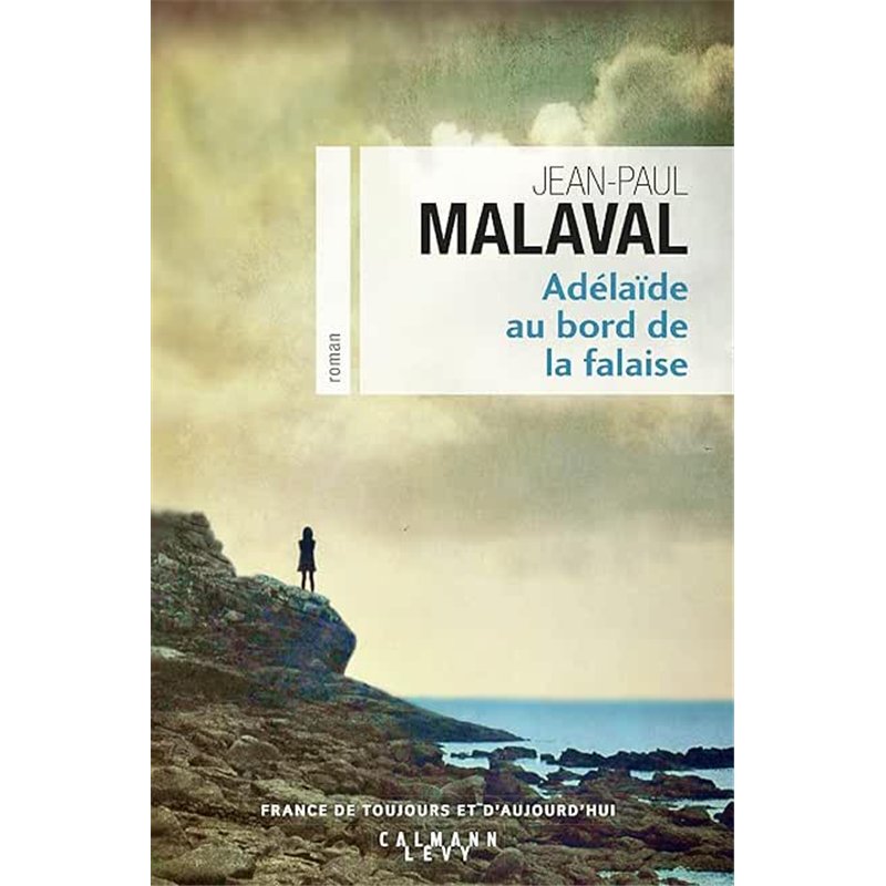 ADELAIDE AU BORD DE LA FALAISE Auteur(s): MALAVAL Jean-Paul