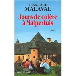 JOURS DE COLERE A MALPERTUIS Auteur(s): MALAVAL Jean-Paul
