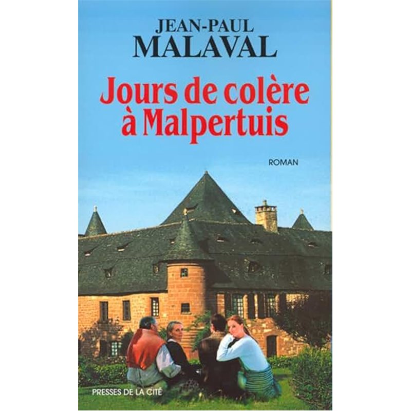 JOURS DE COLERE A MALPERTUIS Auteur(s): MALAVAL Jean-Paul
