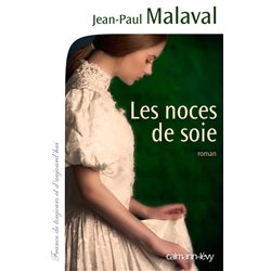 NOCES DE SOIE LES T.1 Auteur(s): MALAVAL Jean-Paul