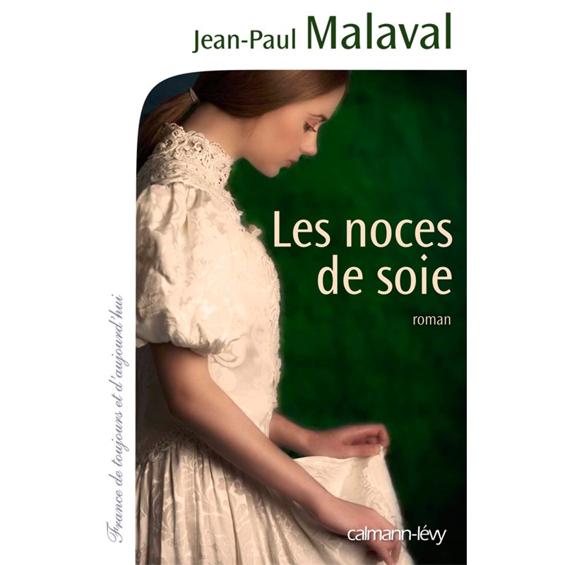 NOCES DE SOIE LES T.1 Auteur(s): MALAVAL Jean-Paul