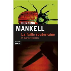 FAILLE SOUTERRAINE LA Auteur(s): MANKELL Henning