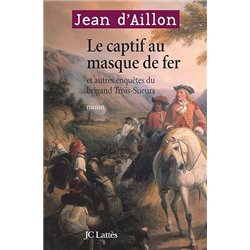 CAPTIF AU MASQUE DE FER LE Auteur(s): AILLON Jean d'