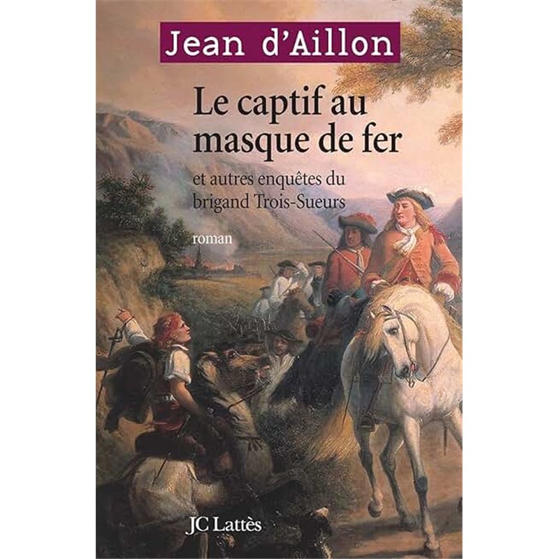 CAPTIF AU MASQUE DE FER LE Auteur(s): AILLON Jean d'