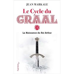 NAISSANCE DU ROI ARTHUR LA T.1 Auteur(s): MARKALE Jean