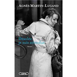 DESOLEE JE SUIS ATTENDUE Auteur(s): MARTIN-LUGAND Agnes