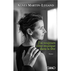 J'AI TOUJOURS CETTE MUSIQUE DANS MA TETE Auteur(s): MARTIN-LUGAND Agnes