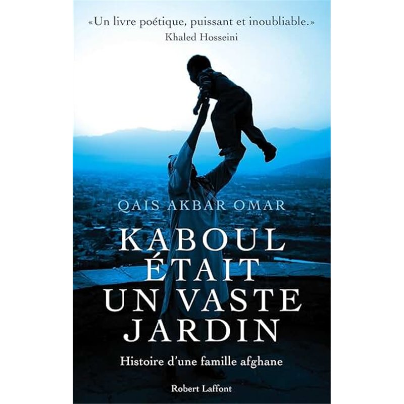 KABOUL ETAIT UN VASTE JARDIN Auteur(s): AKBAR Omar Qais