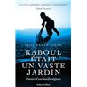 KABOUL ETAIT UN VASTE JARDIN Auteur(s): AKBAR Omar Qais