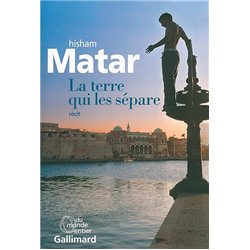 TERRE QUI LES SEPARE LA Auteur(s): MATAR Hisham