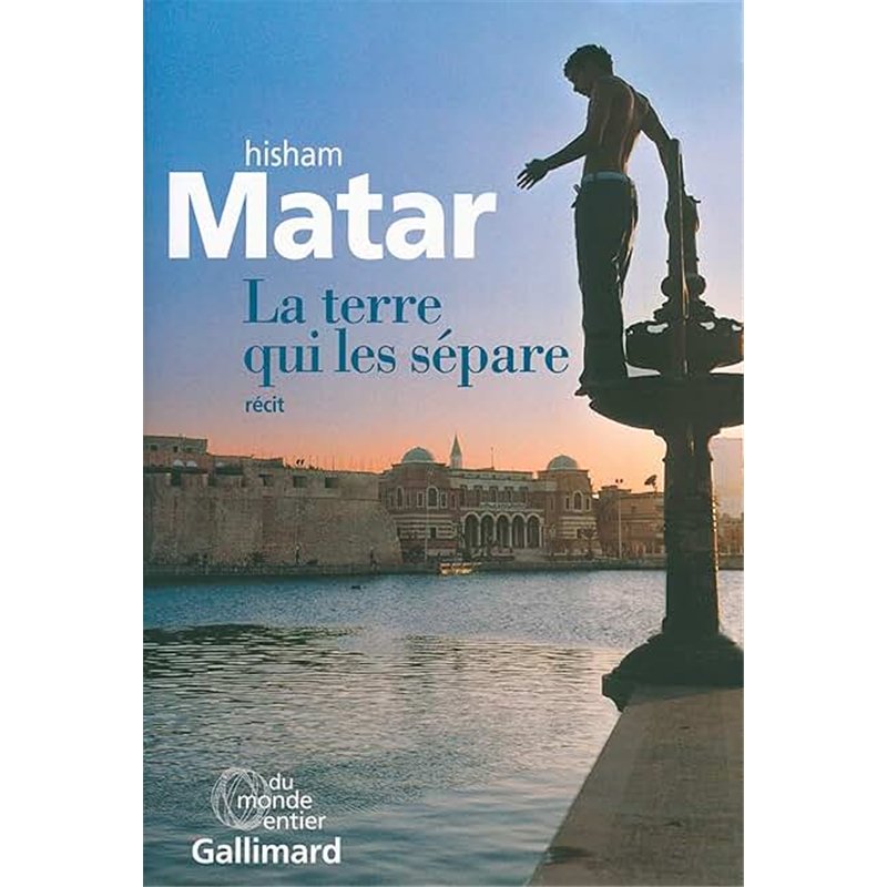 TERRE QUI LES SEPARE LA Auteur(s): MATAR Hisham