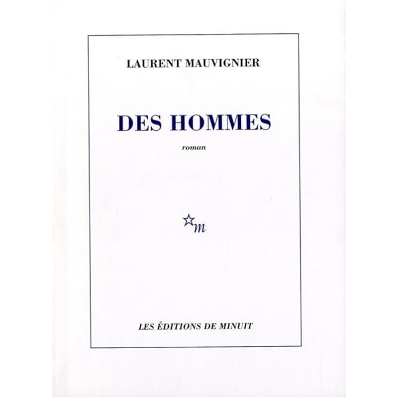 DES HOMMES Auteur(s): MAUVIGNIER Laurent