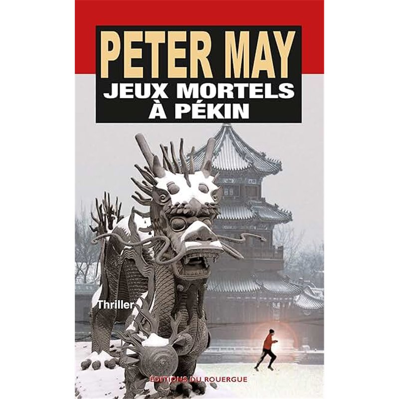 JEUX MORTELS A PEKIN Auteur(s): MAY Peter