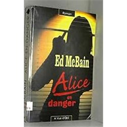 ALICE EN DANGER Auteur(s): McBAIN Ed