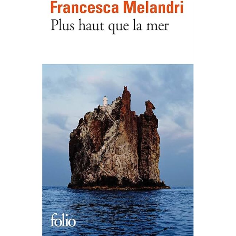 PLUS HAUT QUE LA MER Auteur(s): MELANDRI Francesca