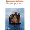 PLUS HAUT QUE LA MER Auteur(s): MELANDRI Francesca