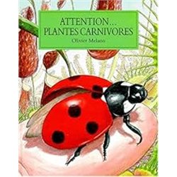 ATTENTION... PLANTES CARNIVORES Auteur(s): MELANO Olivier
