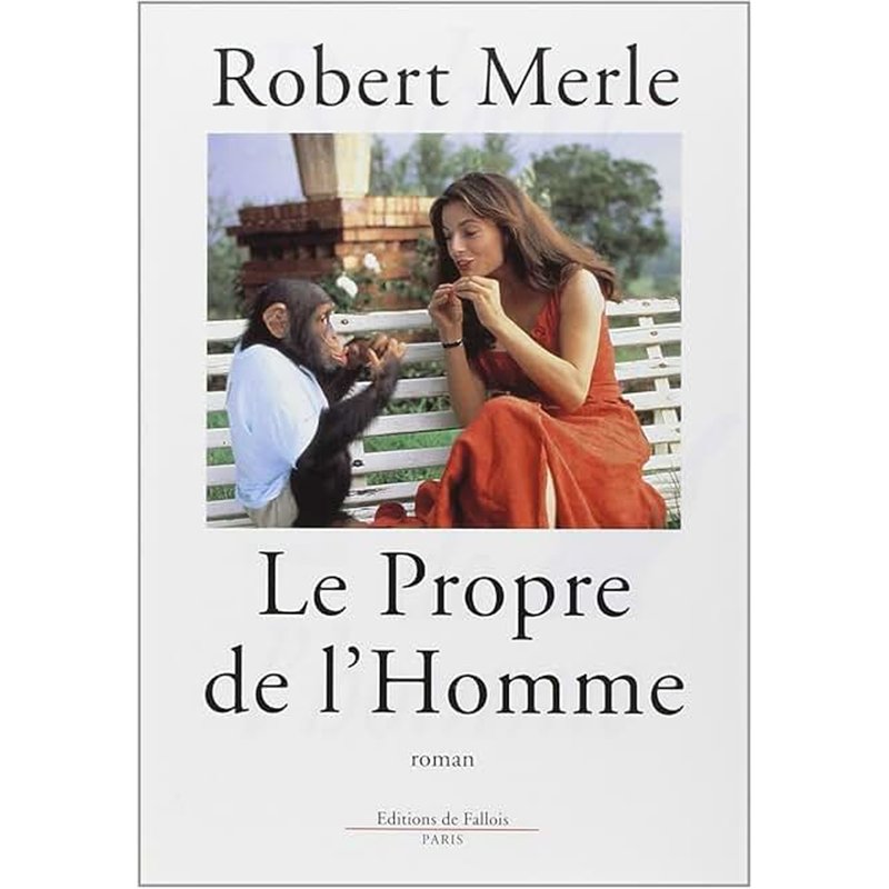 PROPRE DE L'HOMME LE Auteur(s): MERLE Robert
